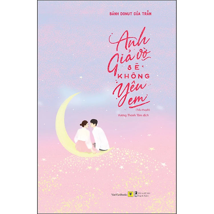 Anh Giả Vờ Sẽ Không Yêu Em