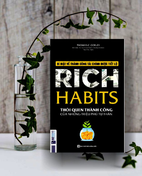 Rich Habits - Thói Quen Thành Công Của Những Triệu Phú Tự Thân