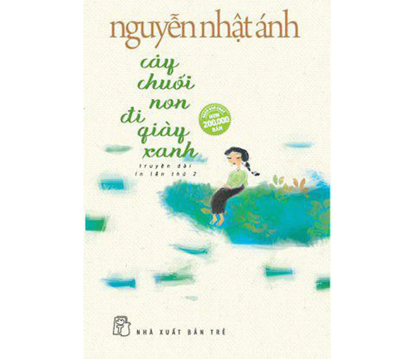 Cây Chuối Non Đi Giày Xanh (Truyện Dài - Nguyễn Nhật Ánh) (Bìa Mềm)