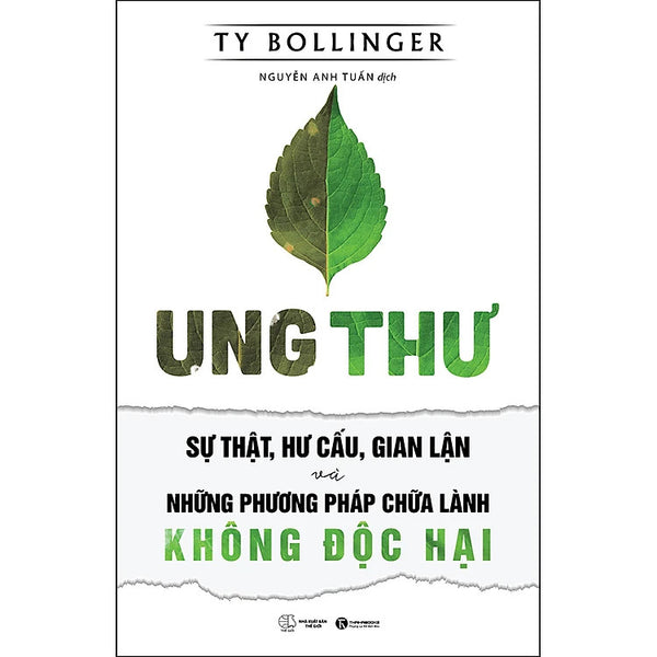 Ung Thư - Sự Thật, Hư Cấu, Gian Lận Và Những Phương Pháp Chữa Bệnh Không Độc Hại